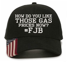 How do you like those gas prices now Embroidered Adjustable Hat - £18.76 GBP