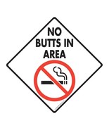 Warning! No Butts in Area Aluminum Warning No Smoking Sign - 6&quot; x 6&quot; - $9.95