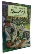 Nancy Kelly A Brief History Of Rhinebeck 1st Edition 1st Printing - £44.32 GBP
