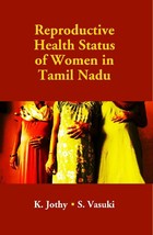 Reproductive Health Status of Women in Tamil Nadu [Hardcover] - £22.12 GBP