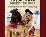 Yin &amp; Yang Nutrition for Dogs: Maximizing Health with Whole Foods, Not D... - £15.39 GBP