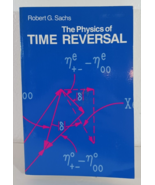 The Physics of Time Reversal Paperback Robert G. Sachs - $26.15 CAD
