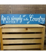 LIFE IS SIMPLY BETTER IN THE COUNTRY Rustic Handmade Wood Sign - £14.70 GBP
