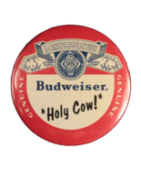 Budwieser Holy Cow Vintage Pin Back Button 3 Inches - $8.59