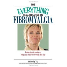 The Everything Health Guide To Fibromyalgia: Professional Advice - $73.81 MXN