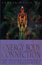 The Energy Body Connection: The Healing Experience of Self-Embodiment - $14.83