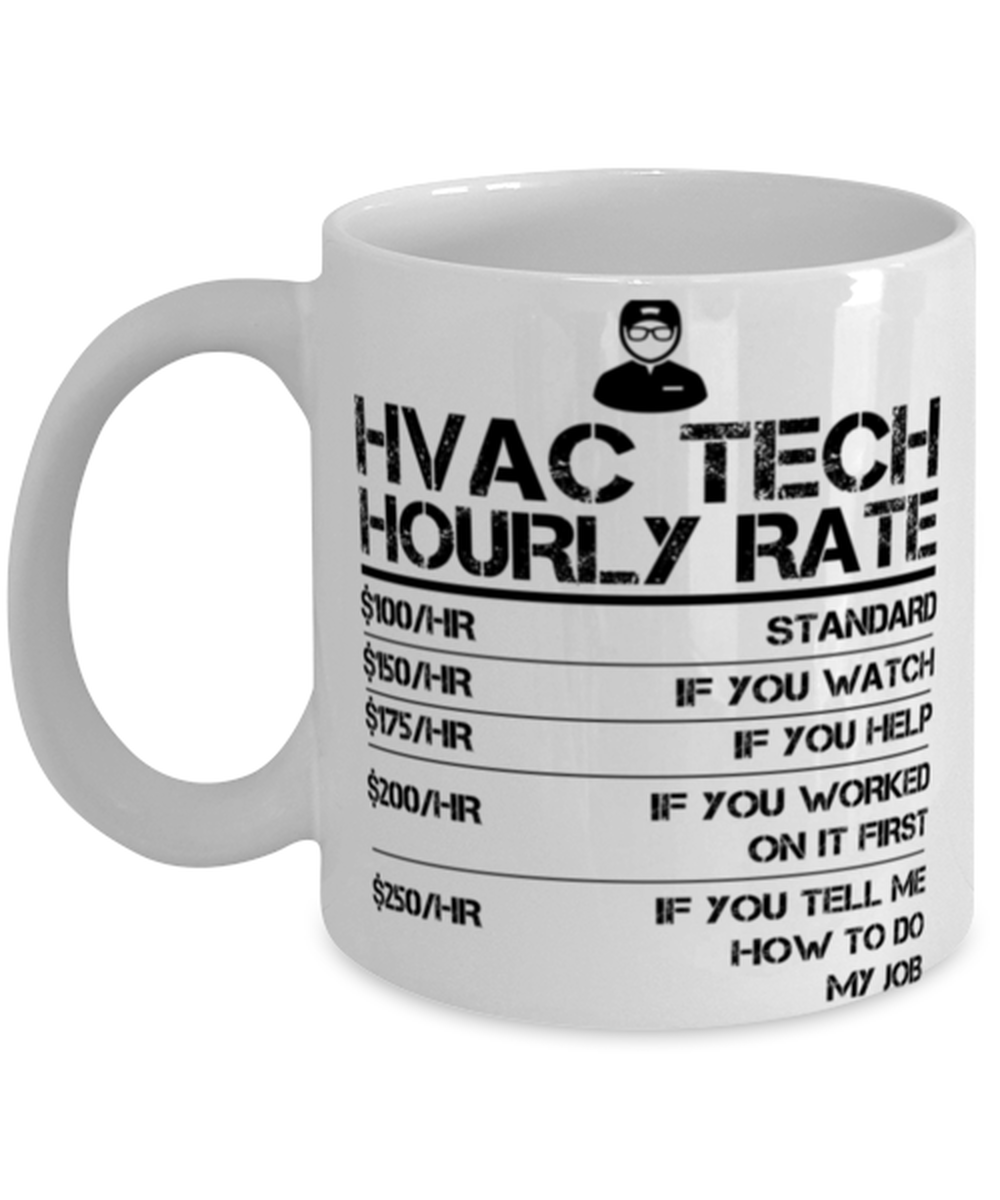 Hvac Tech Hourly Rate Funny Gift Mug For Men Labor Rates