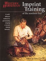 Imprint Training of the Newborn Foal (A Western Horseman Book) Robert M.... - $3.95