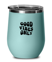 Inspirational Wine Glass Good Vibes Only Teal-WG  - £22.53 GBP
