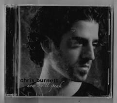 Now We&#39;ll Speak by Burnett, Chris (Music CD, 2007) - $72.42