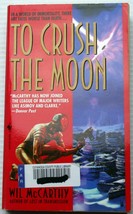 Wil McCarthy TO CRUSH THE MOON (The Queendom of Sol) 2005 FP interstella... - £5.06 GBP