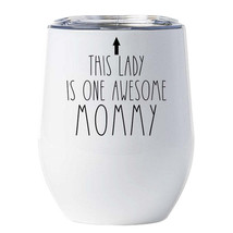 This Lady is One Awesome Mommy Tumbler 12oz Funny Wine Glass Xmas Gift For Mom - £17.84 GBP