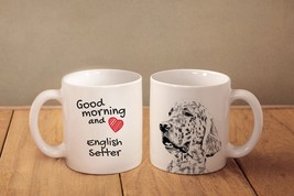 English Setter - a mug with a dog. &quot;Good morning and love...&quot;. High qual... - £11.79 GBP