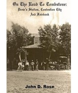 On the Road to Tombstone: Drew&#39;s Station, Contention City and Fairbank b... - $23.76