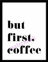 &quot;But First, Coffee &quot; Quote Publicity Photo - £5.70 GBP