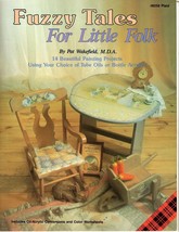 Plaid - Fuzzy Tales For Little Folk - 14 Painting Projects for Oils or Acrylics - £7.57 GBP