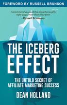 The Iceberg Effect: The Untold Secret Of Affiliate Marketing Success. By... - $5.99