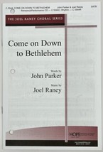 Come on Down to Bethlehem John Parker Joel Raney SATB Chorus Piano Sheet... - $4.50