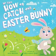 My First How to Catch the Easter Bunny [Board book] Walstead, Alice; Sel... - $8.08
