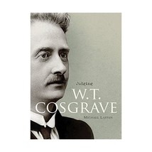 Judging W.t. Cosgrave: The Foundation of the Irish State Laffan, Michael - $29.00