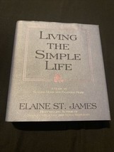 Living the Simple Life: Guide to Scaling down and Enjoying More Elaine St. James - £4.62 GBP