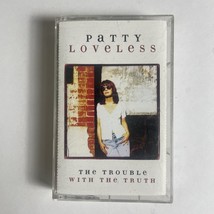 Patty Loveless - The Trouble With The Truth 1996 (Audio Cassette) Epic ET-67269 - £3.69 GBP