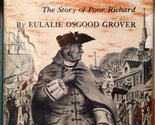 Benjamin Franklin the Story of Poor Richard [Hardcover] Eulalie Osgood G... - $19.55