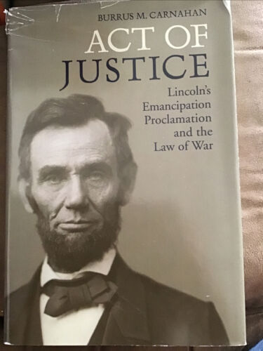 Act of Justice: Lincoln&#39;s Emancipation Proclamation and the Law of War - $6.93
