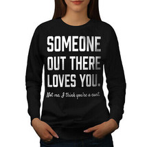 Wellcoda Someone Loves Not Me Womens Sweatshirt, Funny Casual Pullover Jumper - £22.73 GBP+
