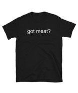 &quot;got meat?&quot; (White) Unisex T-Shirt - £16.35 GBP+