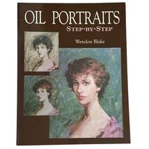 Oil Portraits Step By Step Wendon Blake Dover Art Instruction Book 1998 PB - $174.26 MXN