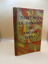 Three Ways of Thought in Ancient China – Arthur Waley – Anchor PB 1956 - $23.42