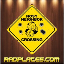 Nosy Neighbor Crossing 12 X 12&quot; Aluminum Vintage Look Wall Sign Man Cave Gift B - £15.55 GBP