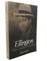 Mark Tucker ELLINGTON :  The Early Years 1st Edition 1st Printing - £50.61 GBP