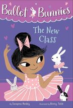 Ballet Bunnies #1 The New Class by Swapna Reddy Digest Paperback 2021 - $18.31 CAD