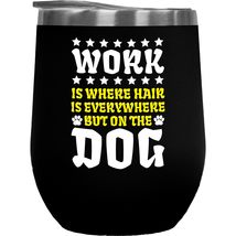 Make Your Mark Design Work Is Where Hair Is Everywhere But On The Dog. P... - $27.71