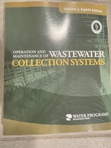 Operation and Maintenance of Wastewater Collection Systems Volume 2, 8th... - $199.99