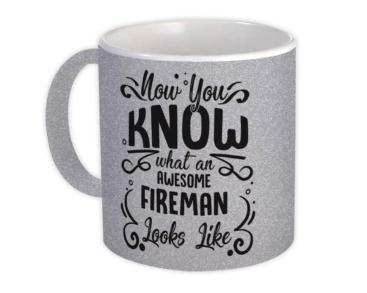 Now you Know What an Awesome FIREMAN Looks : Gift Mug Occupation Coworker Work J Item image 2