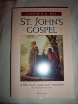 St. John&#39;s Gospel: A Bible Study and Commentary [Paperback] Ray, Stephen K. - $9.85