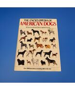 The Encyclopedia of American Dogs All American Kennel Club Recognized Br... - $12.00