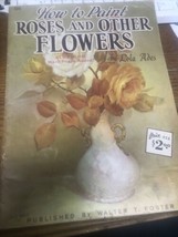 How to Paint Roses and Other Flowers Walter T. Foster Vintage - $17.88