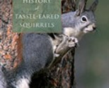 The Natural History of Tassel-Eared Squirrels by Sylvester Allred - $32.79