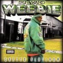 Ghetto Platinum 5th Ward Weebie CD - $15.00