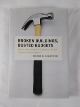 Broken Buildings,  Busted Budgets How to Fix America&#39;s Trillion- Dollar ... - £4.74 GBP