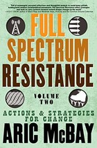 Full Spectrum Resistance, Volume Two: Actions and Strategies for Change ... - $12.75