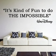 ( 87&#39;&#39; X 28&#39;&#39;) Vinyl Wall Decal Quote It&#39;s Kind of Fun to Do the Impossi... - $85.26
