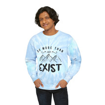 Unisex Tie-Dye Sweatshirt: Custom Printed with &quot;Do More than Just Exist&quot; Mountai - £47.58 GBP+
