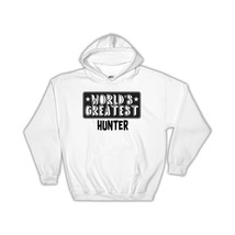 World Greatest HUNTER : Gift Hoodie Work Christmas Birthday Office Occup... - £28.20 GBP