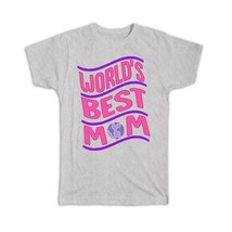 Worlds Best Mom : Gift T-Shirt Mother Day Birthday Christmas - £14.34 GBP