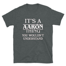 It&#39;s a Aarón Thing You Wouldn&#39;t Understand TShirt - £20.14 GBP+